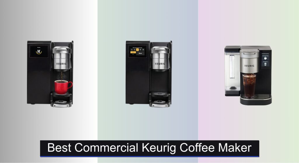7 Best Commercial Keurig Coffee Makers 2026